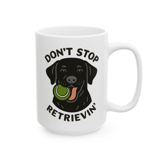 Black Lab Don't Stop Retrievin' Coffee Mug (White)