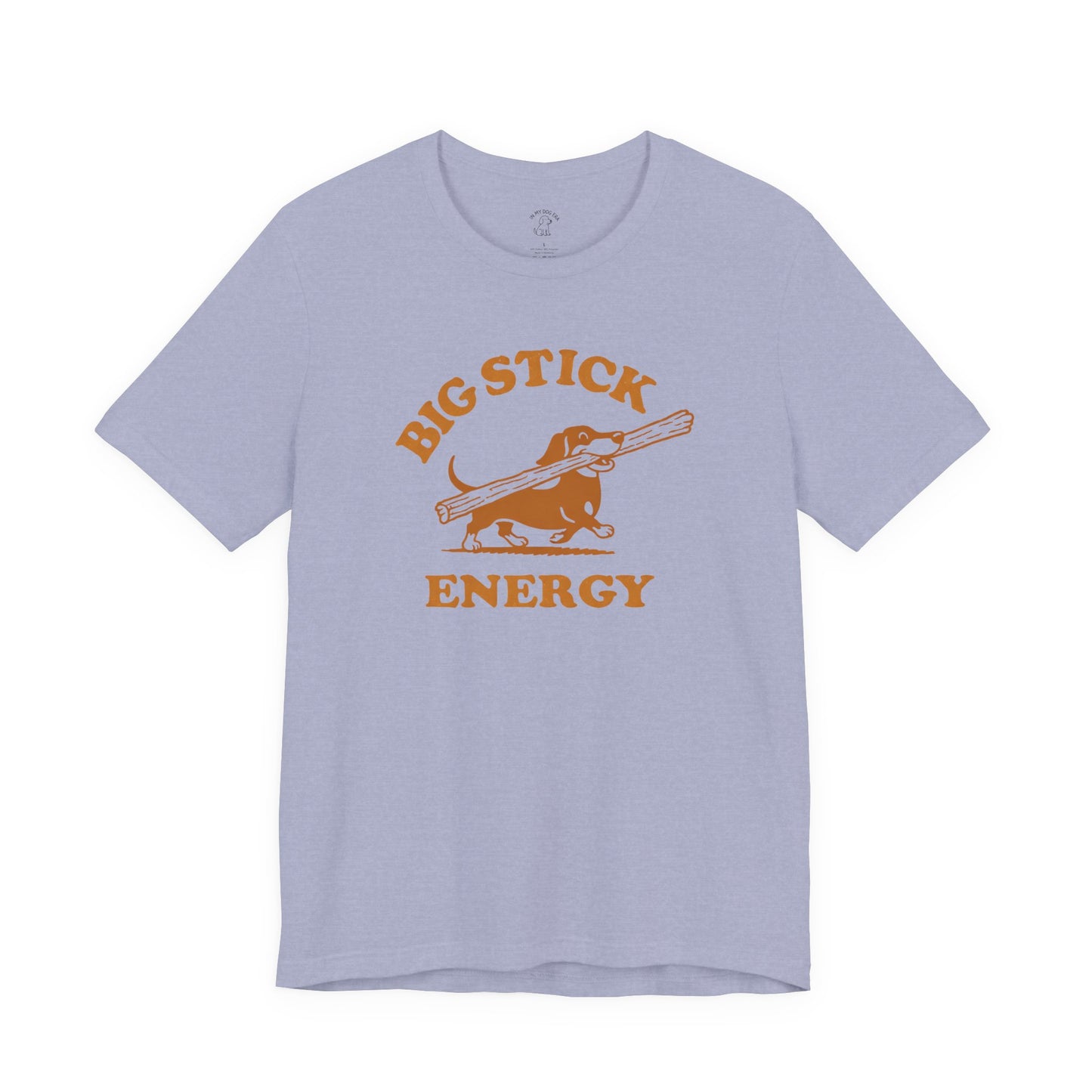 Big Stick Energy Dachshund T-Shirt