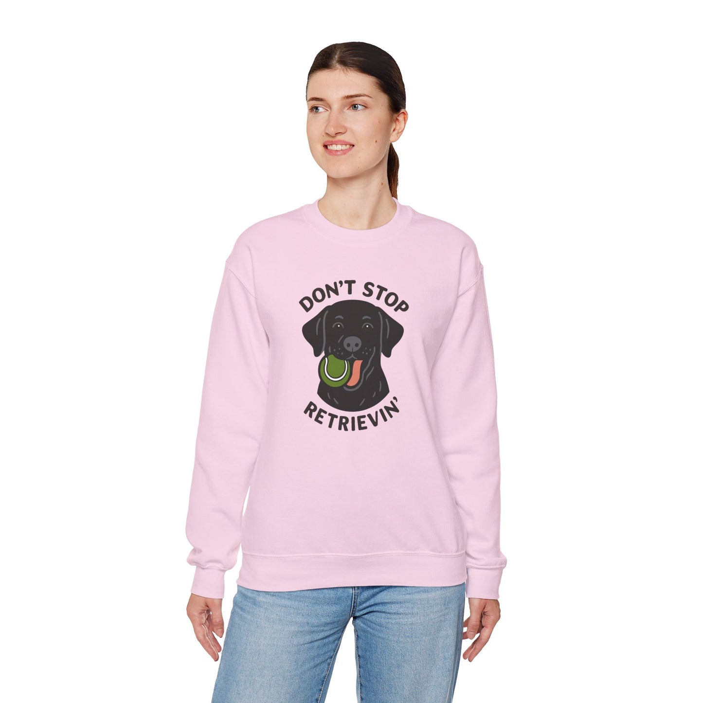 Black Labrador Don't Stop Retrievin' Sweatshirt