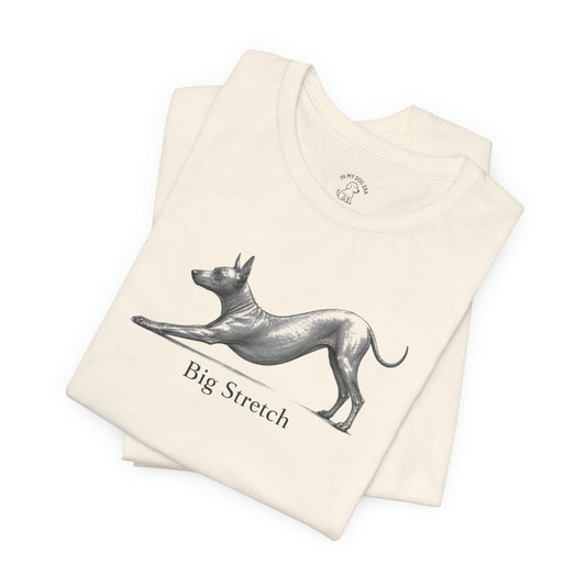 Big Stretch Xoloitzcuintli T-Shirt