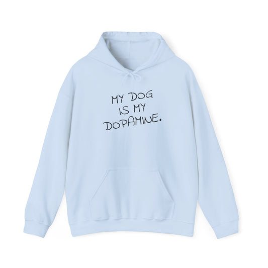My Dog is My Dopamine - Dog Lover Hoodie