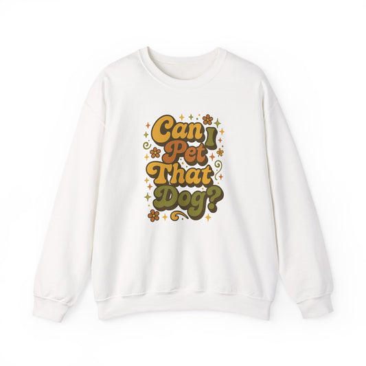 Vintage 70s “Can I Pet That Dog?” Sweatshirt — Retro Dog Lover Sweatshirt