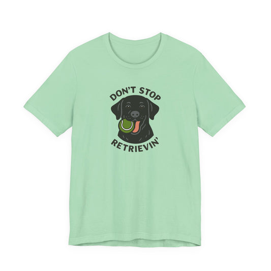 Black Lab Don't Stop Retrievin' Tee