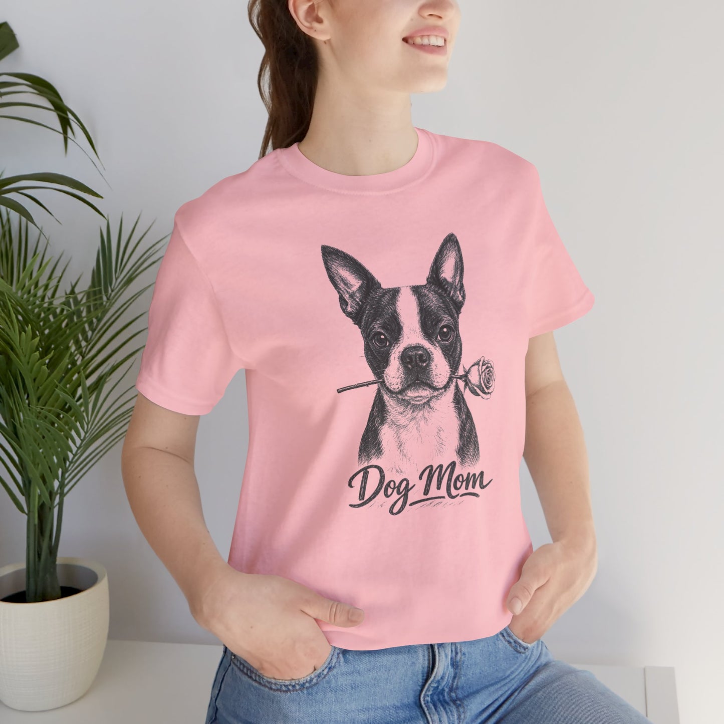 Boston Terrier Dog Mom T-Shirt (Rose Collection)
