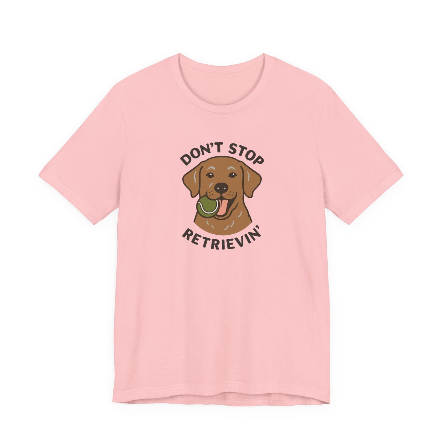 Chocolate Lab Don't Stop Retrievin' Tee