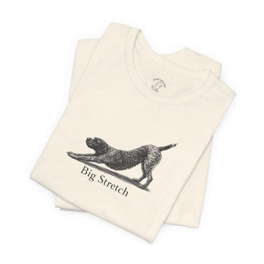 Big Stretch German Wirehaired Pointer T-Shirt