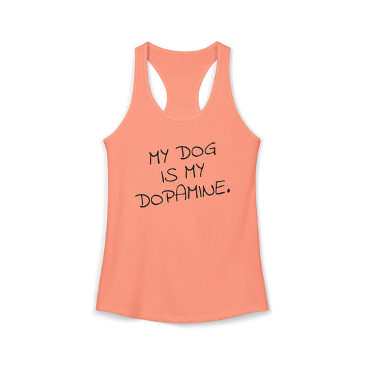 My Dog is My Dopamine - Women's Racerback Tanktop