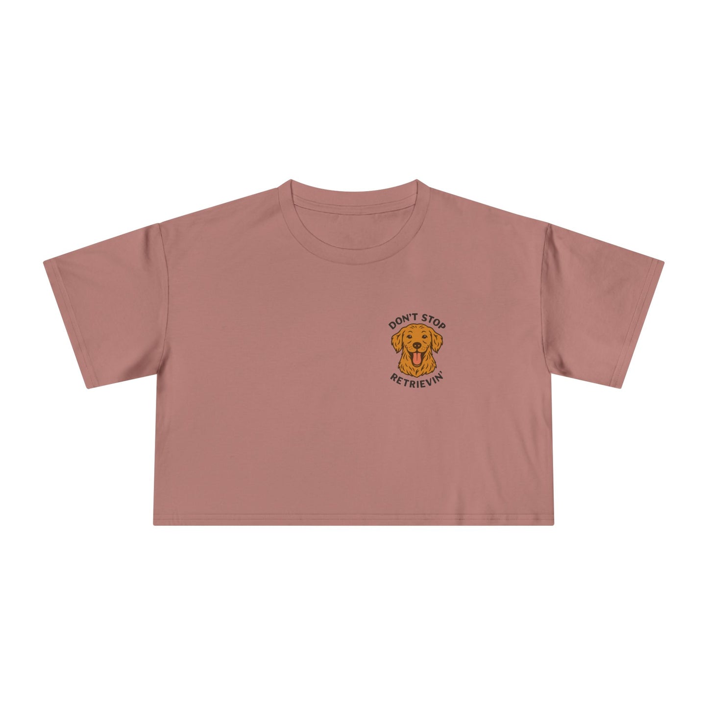 Don’t Stop Retrievin’ Golden Retriever Crop Tee – Funny Golden Retriever Dog Lover Top