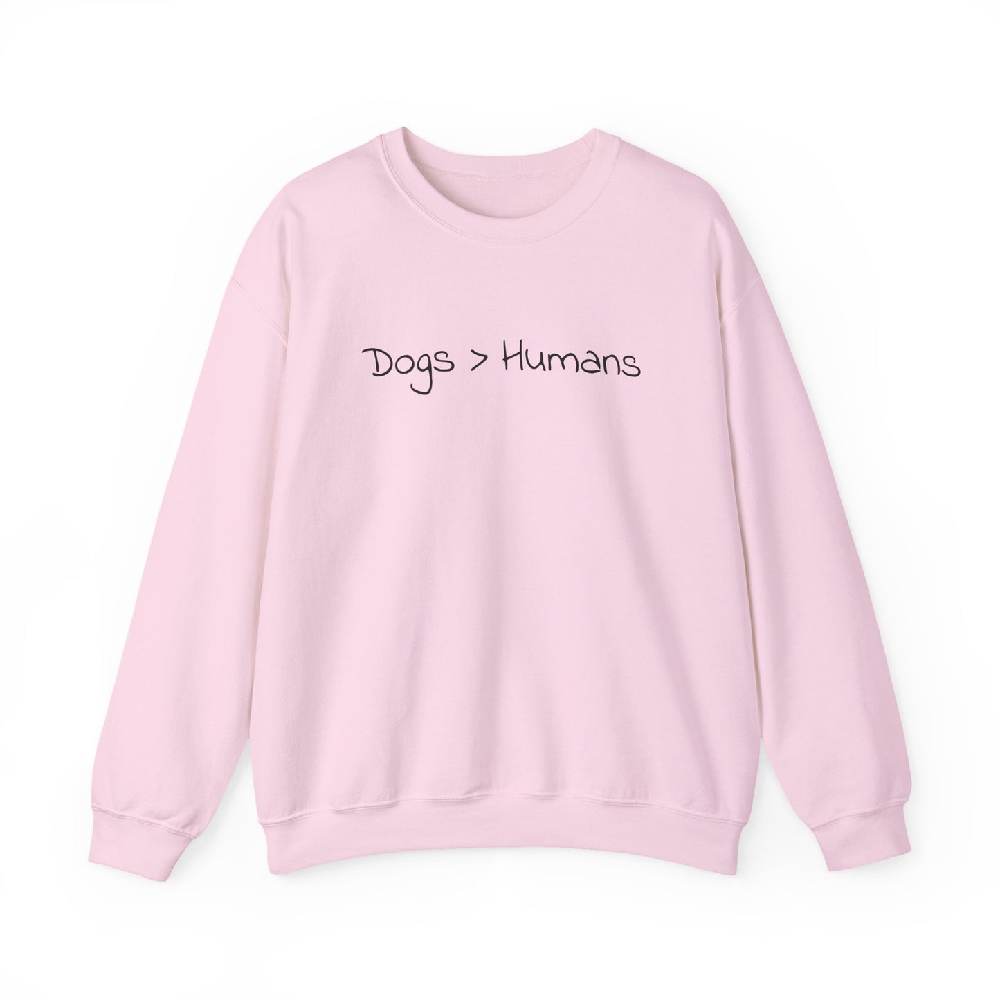 Dogs Greater Than Humans - Dog Lover Sweatshirt