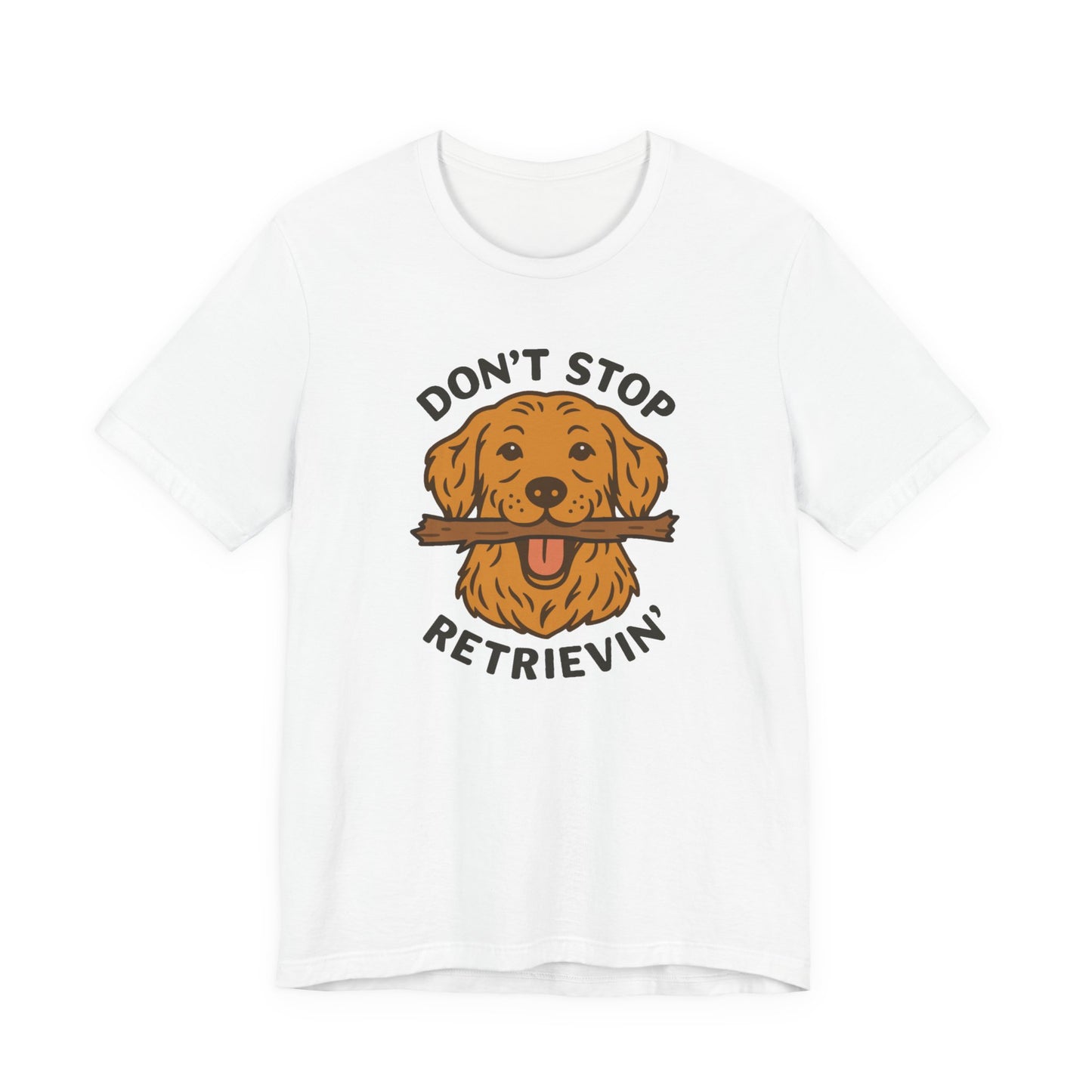 Don't Stop Retrievin' Golden Retriever Tee - Stick Fetch Edition