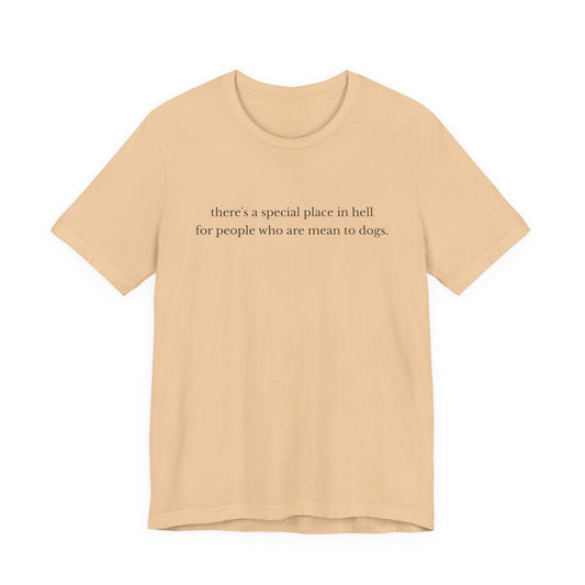Special Place in Hell - Unisex Dog Lover T-Shirt