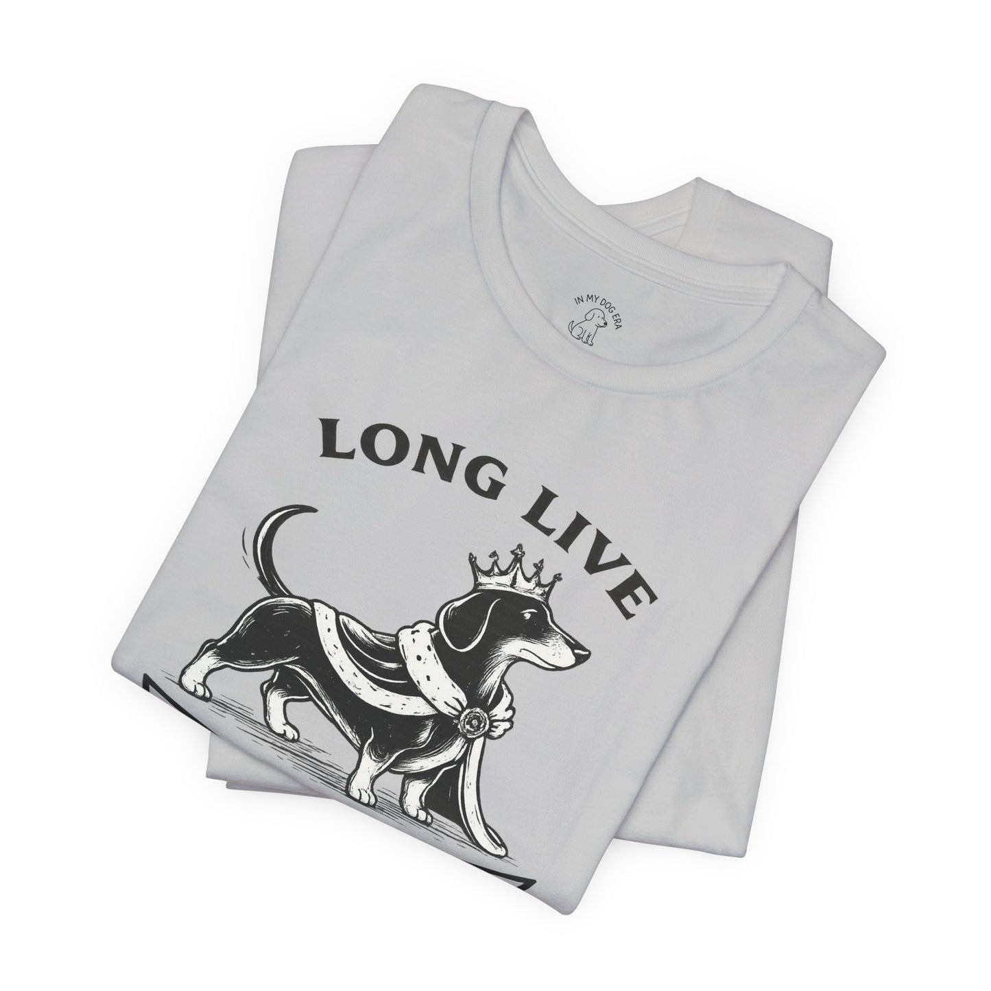 Long Live the King Dachshund T-Shirt