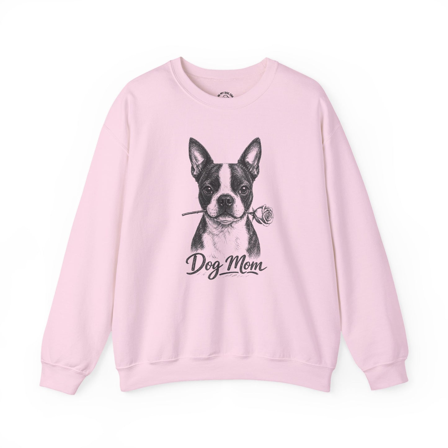 Boston Terrier Dog Mom Sweatshirt (Rose Collection)