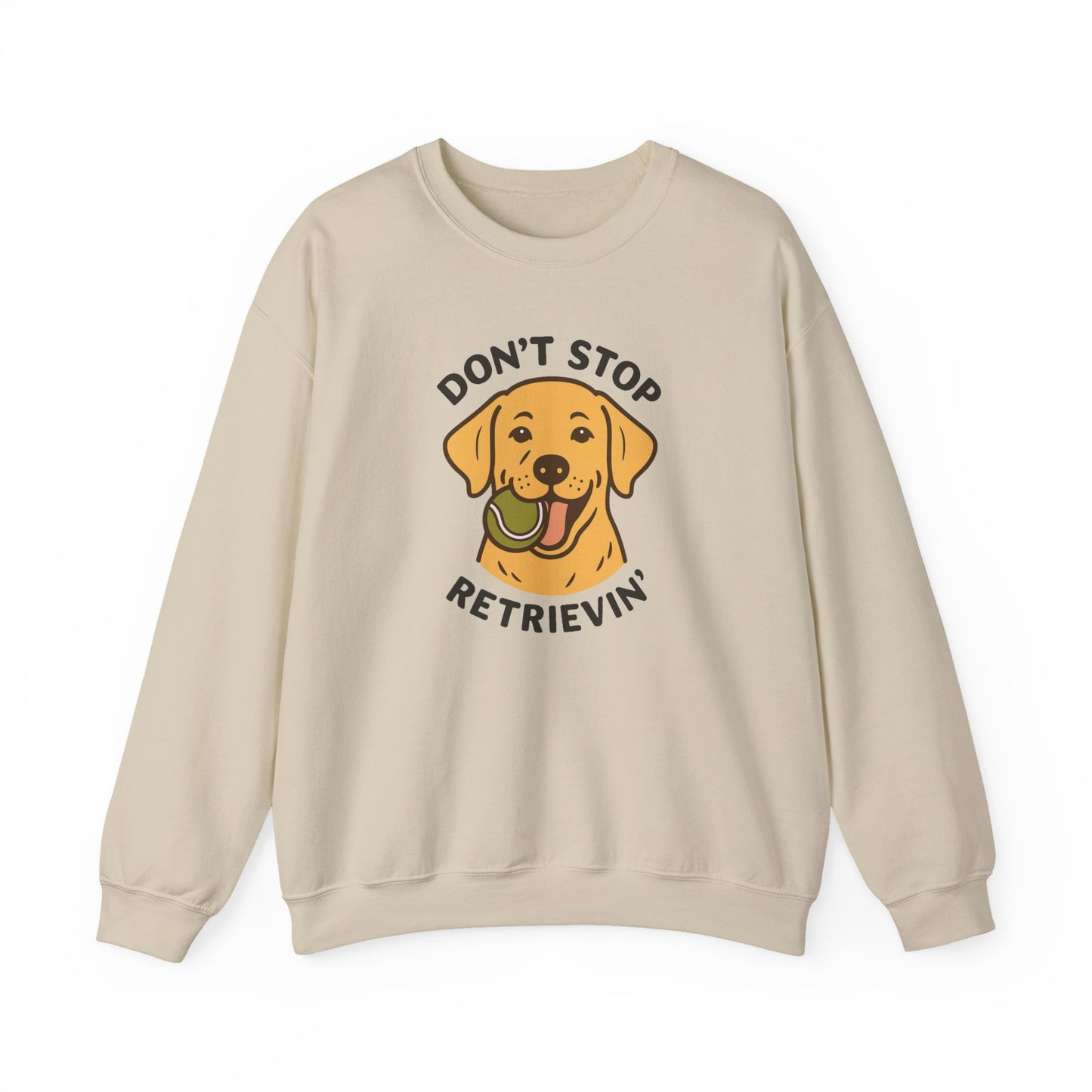 Yellow Labrador Don't Stop Retrievin' Sweatshirt
