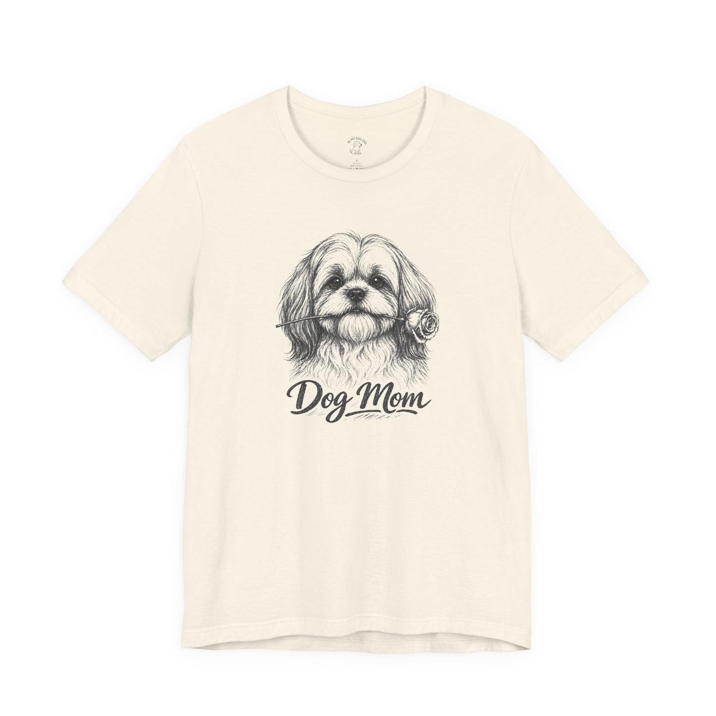 Shih Tzu Dog Mom T-Shirt (Rose Collection)