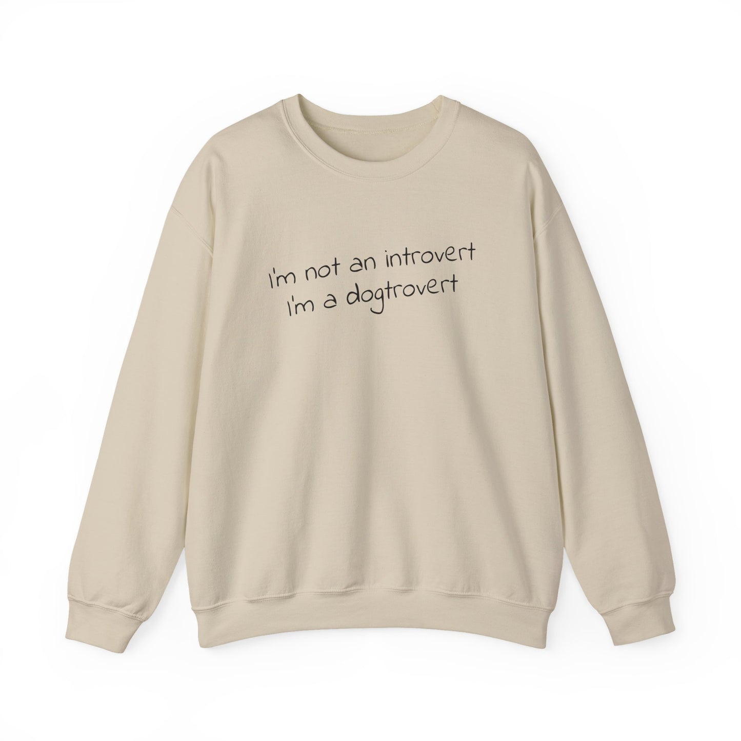 I’m Not an Introvert, I’m a Dogtrovert Sweatshirt