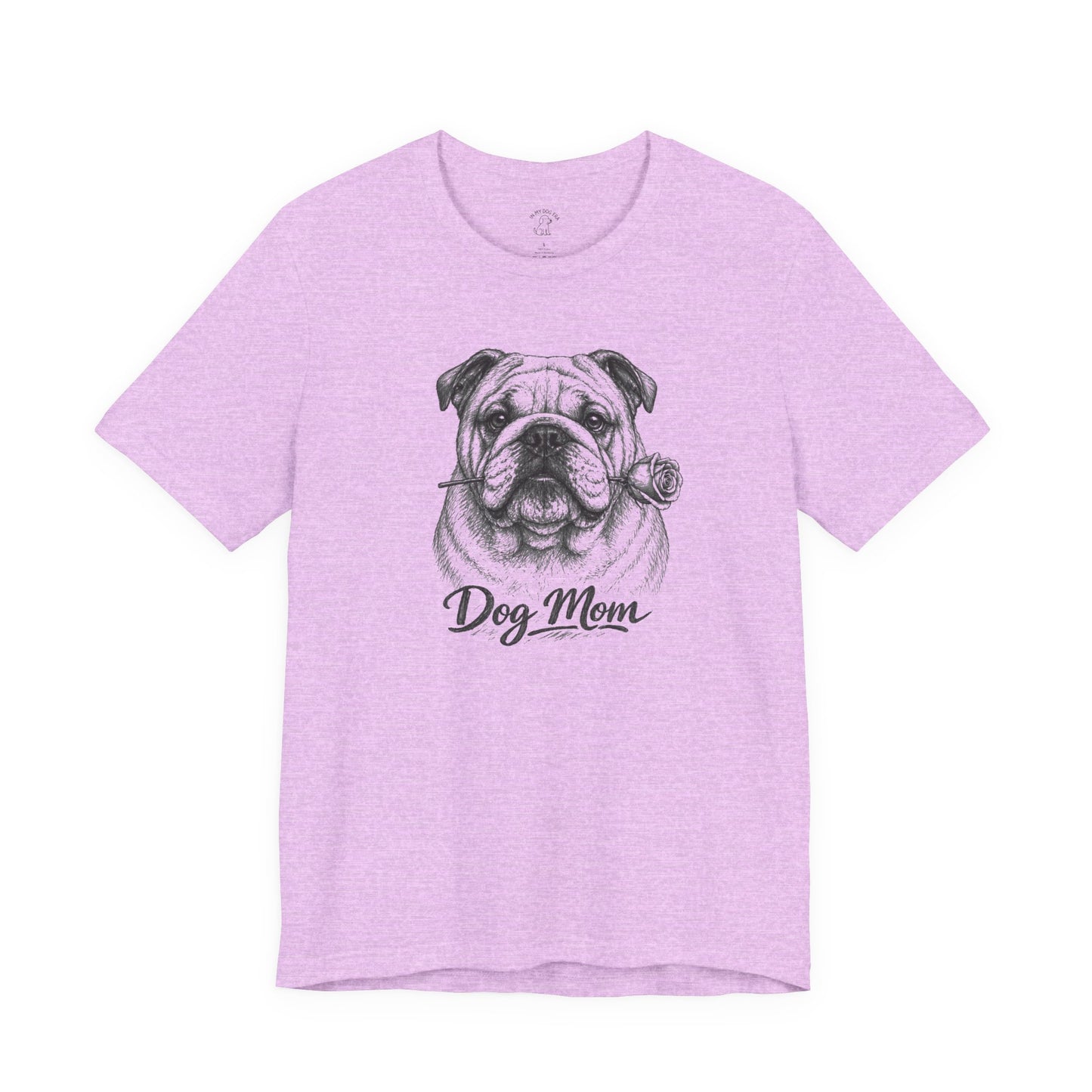English Bulldog Dog Mom T-Shirt (Rose Collection)