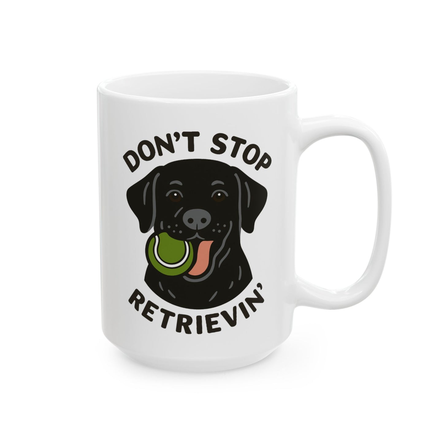 Black Lab Don't Stop Retrievin' Coffee Mug (White)