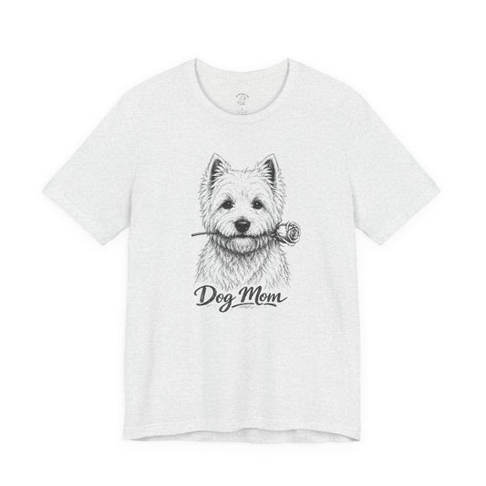 West Highland Terrier Dog Mom T-Shirt (Rose Collection)