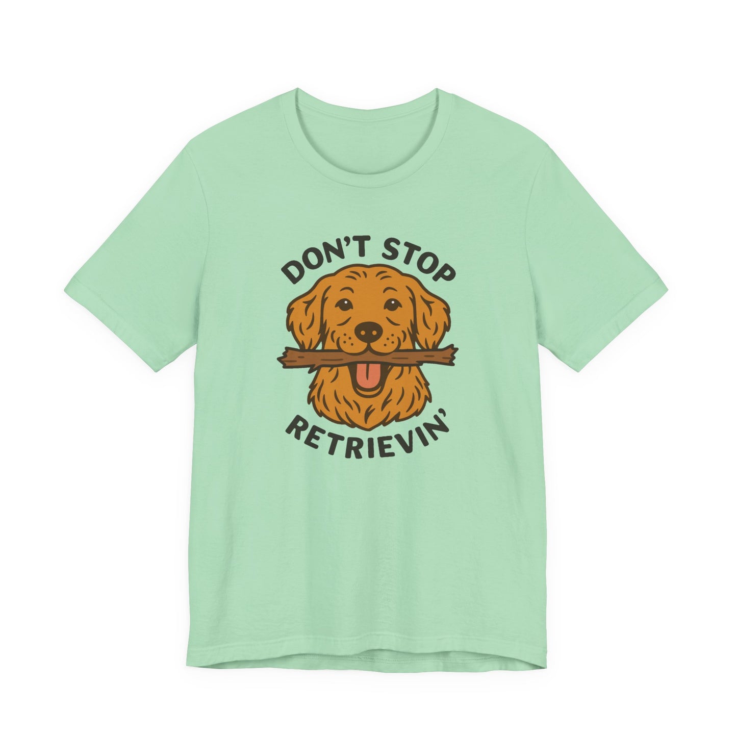 Don't Stop Retrievin' Golden Retriever Tee - Stick Fetch Edition