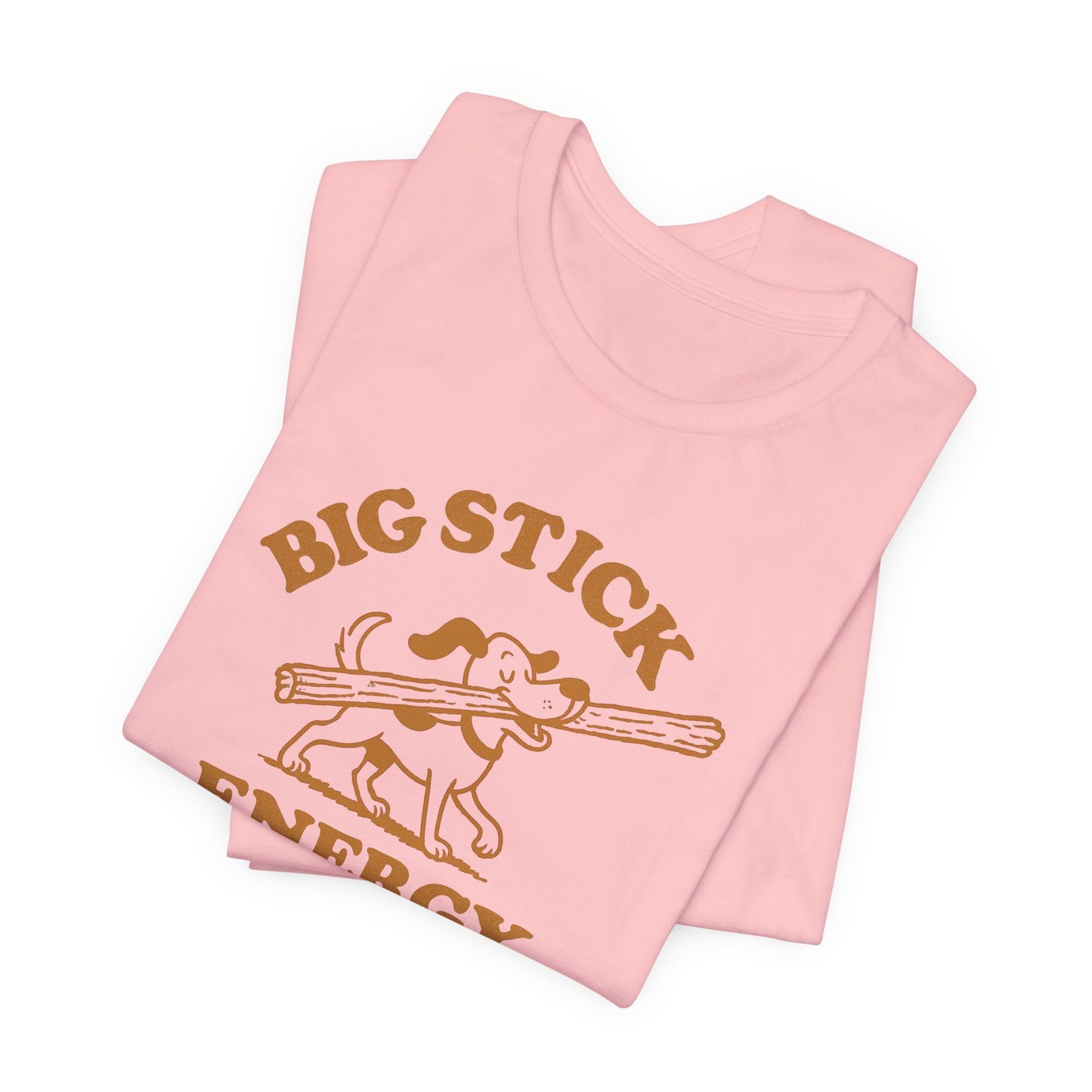 Big Stick Energy Tee