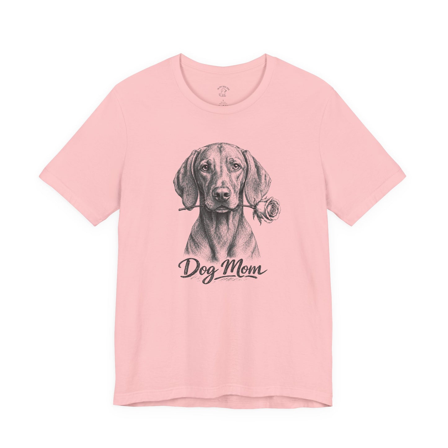 Vizsla Dog Mom T-Shirt (Rose Collection)