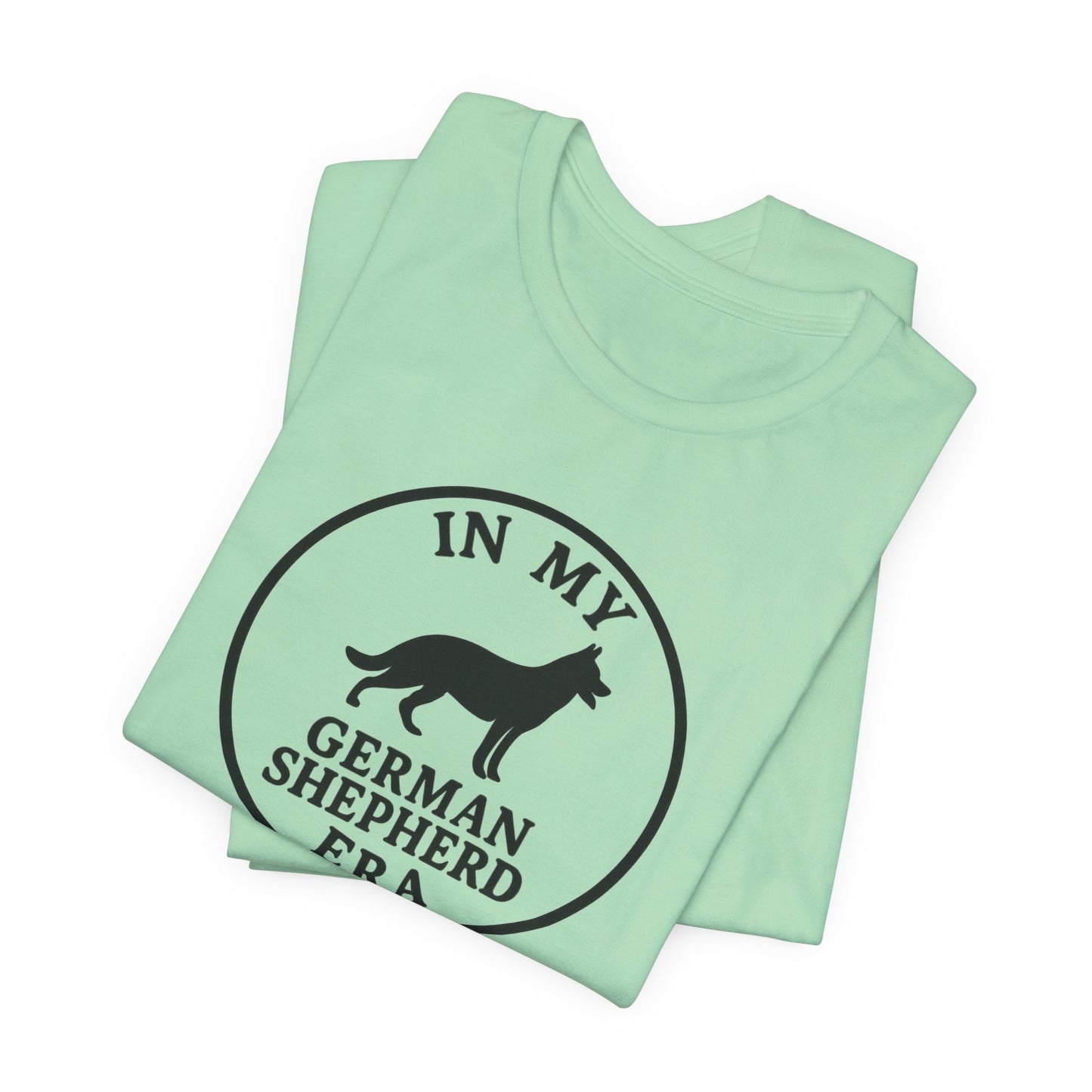 In My German Shepherd Era Tee