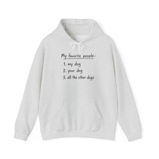 My Favorite People: Dogs - Dog Lover Hoodie