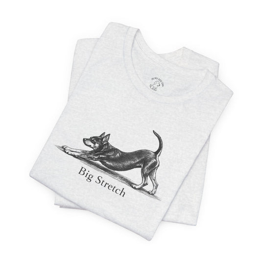 Big Stretch Miniature Pinscher T-Shirt