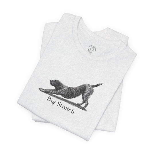 Big Stretch German Wirehaired Pointer T-Shirt