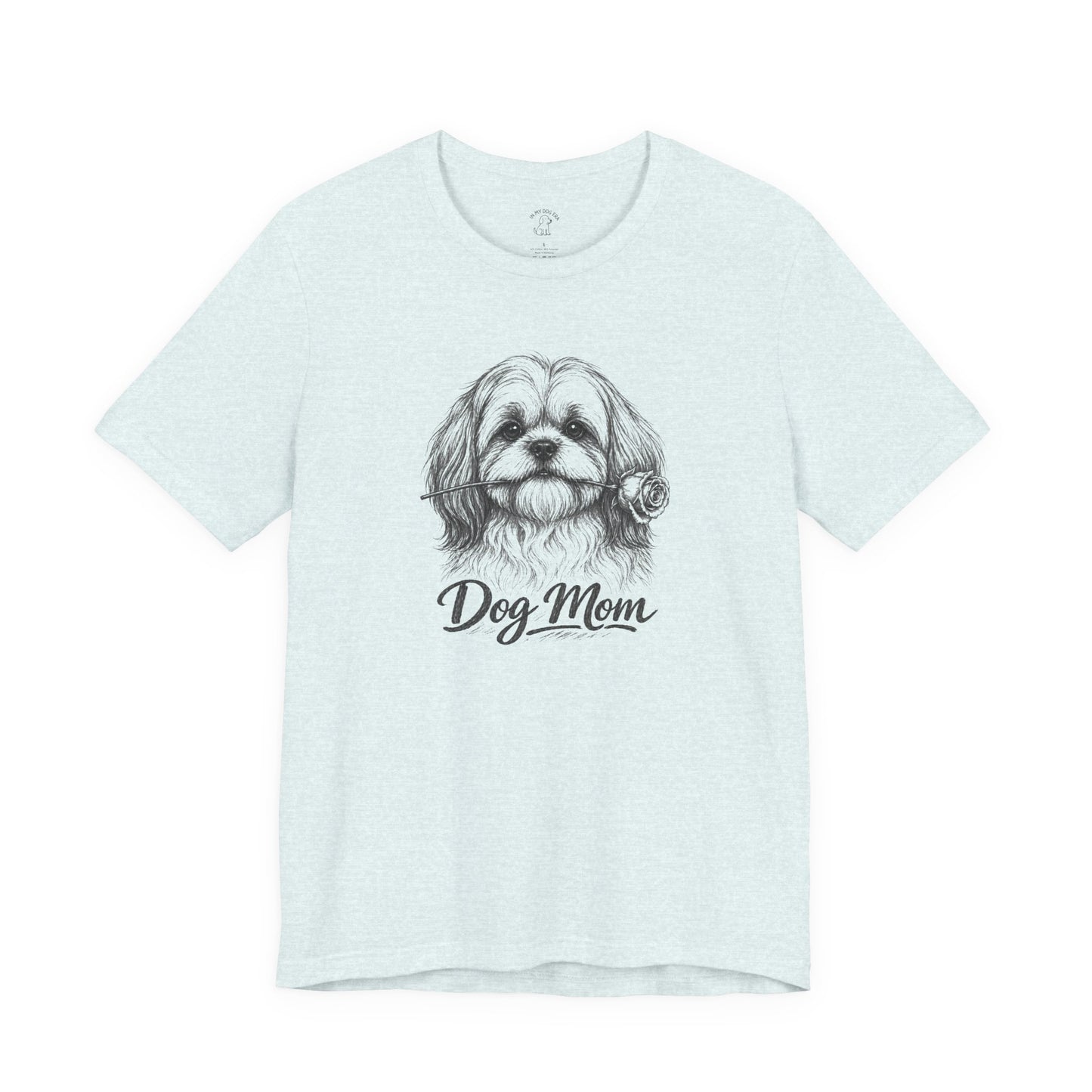 Shih Tzu Dog Mom T-Shirt (Rose Collection)