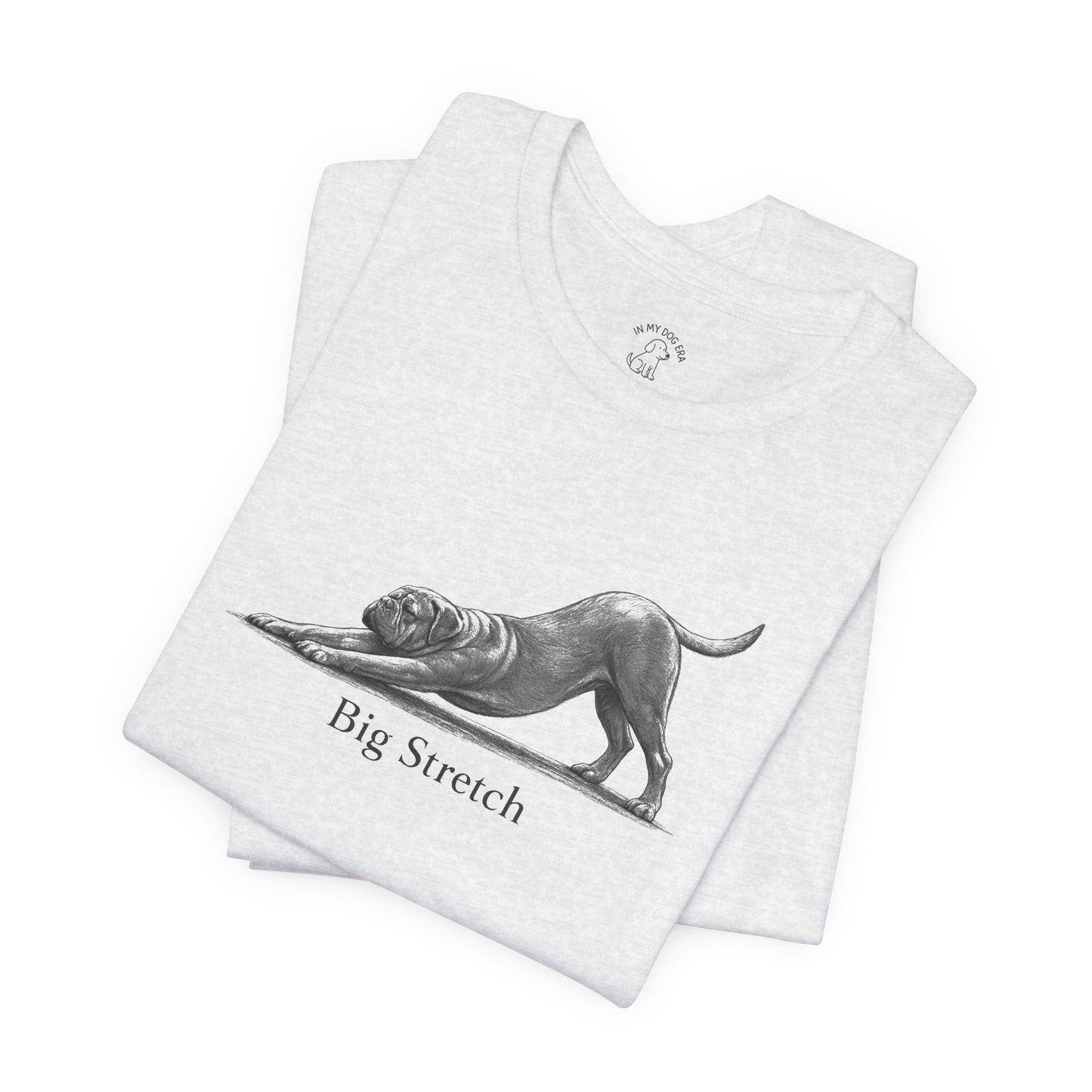 Big Stretch Dogue de Bordeaux (French Mastiff) T-Shirt