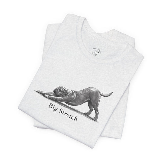Big Stretch Dogue de Bordeaux (French Mastiff) T-Shirt