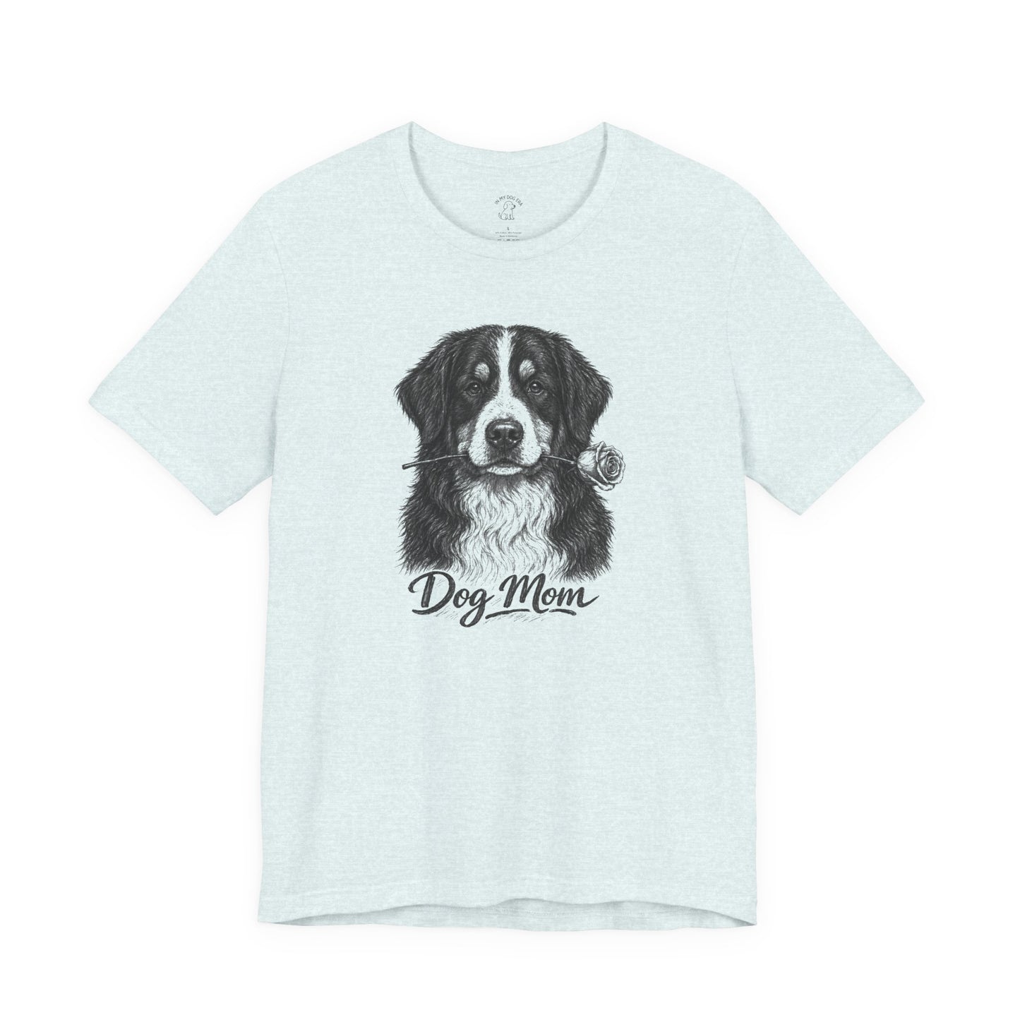 Bernese Mountain Dog Dog Mom T-Shirt (Rose Collection)