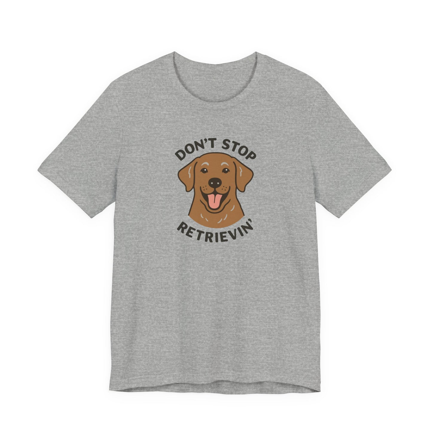 Don’t Stop Retrievin’ Chocolate Lab T-Shirt – Funny Labrador Retriever Dog Lover Tee