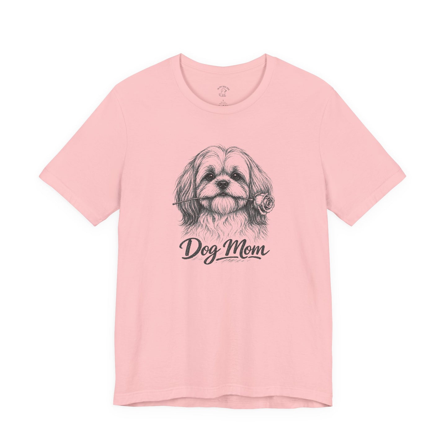 Shih Tzu Dog Mom T-Shirt (Rose Collection)