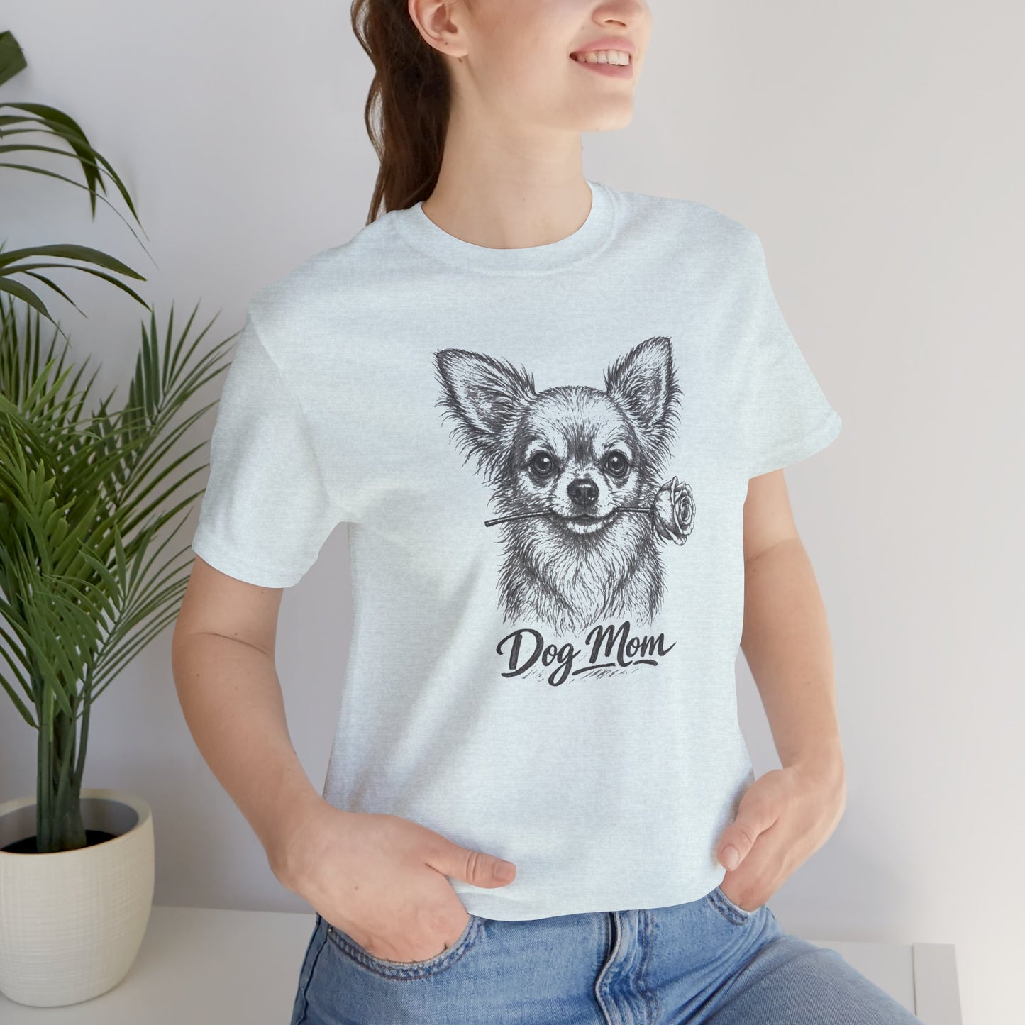 Chihuahua Dog Mom T-Shirt (Rose Collection)