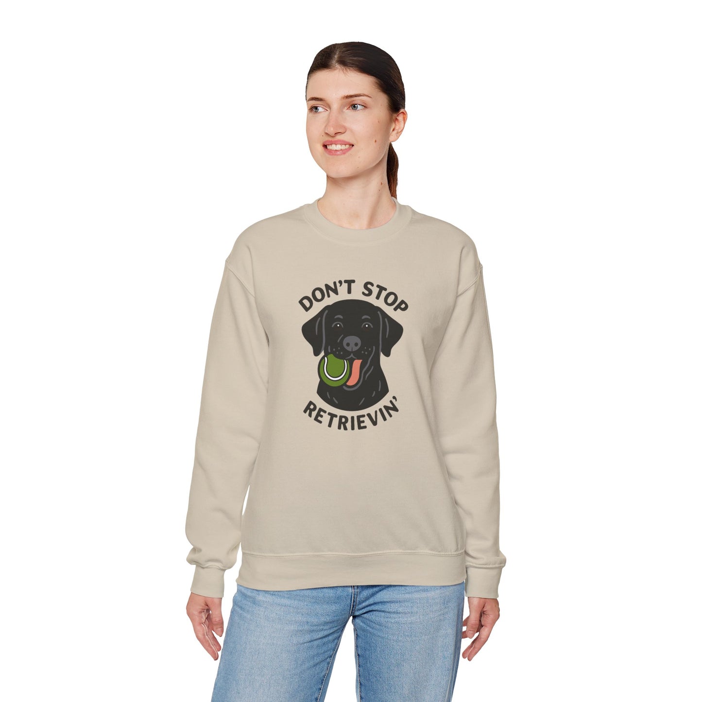 Black Labrador Don't Stop Retrievin' Sweatshirt