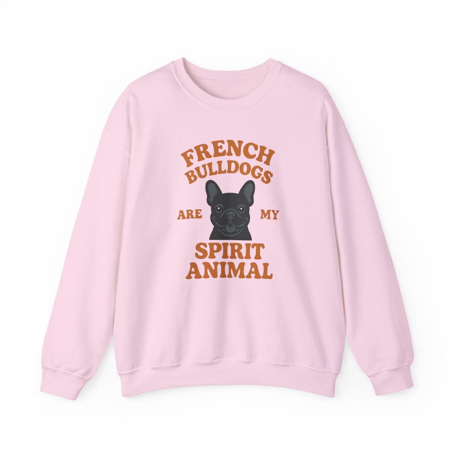 French Bulldogs Are My Spirit Animal Sweatshirt