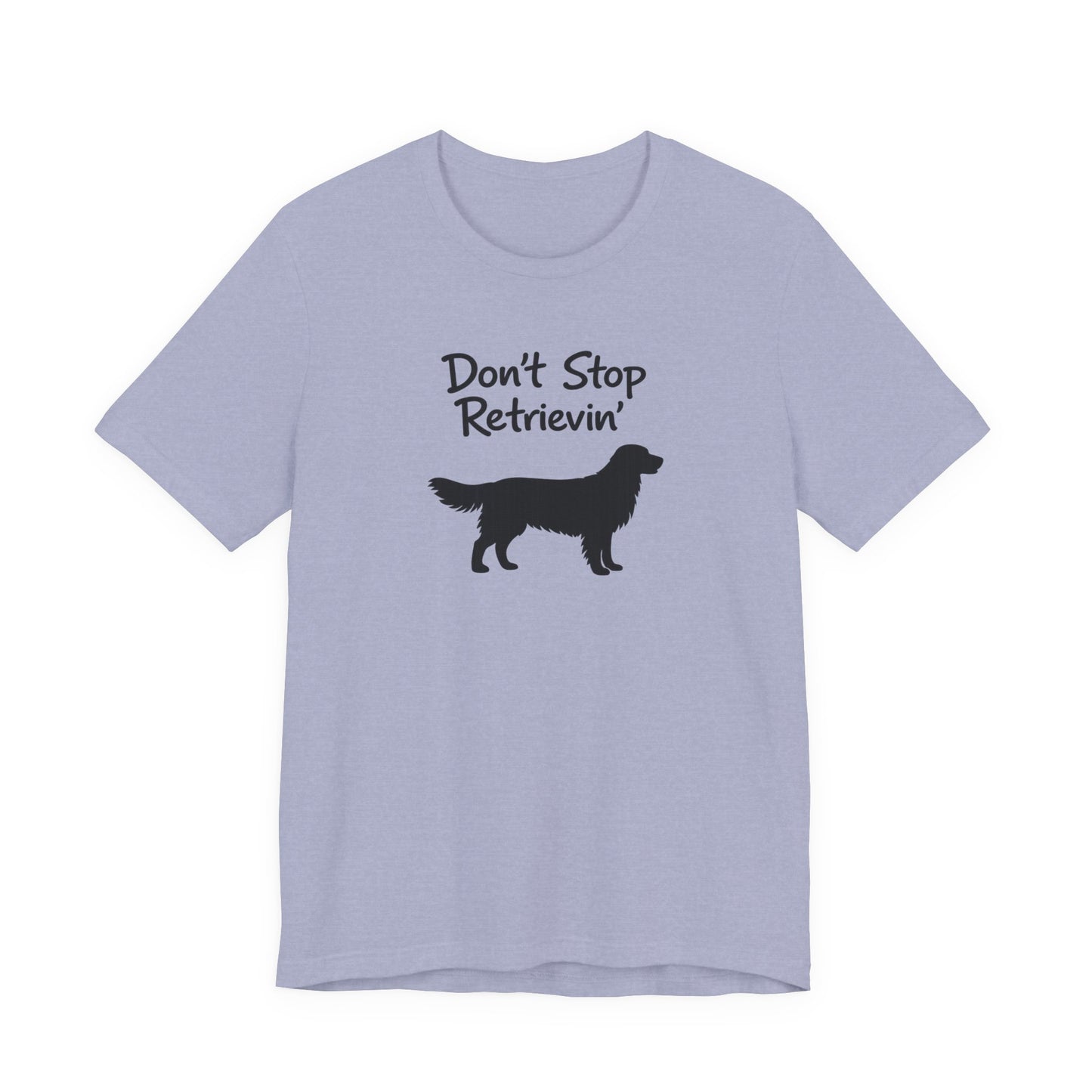 Don’t Stop Retrievin’ - Unisex Golden Retriever T-Shirt