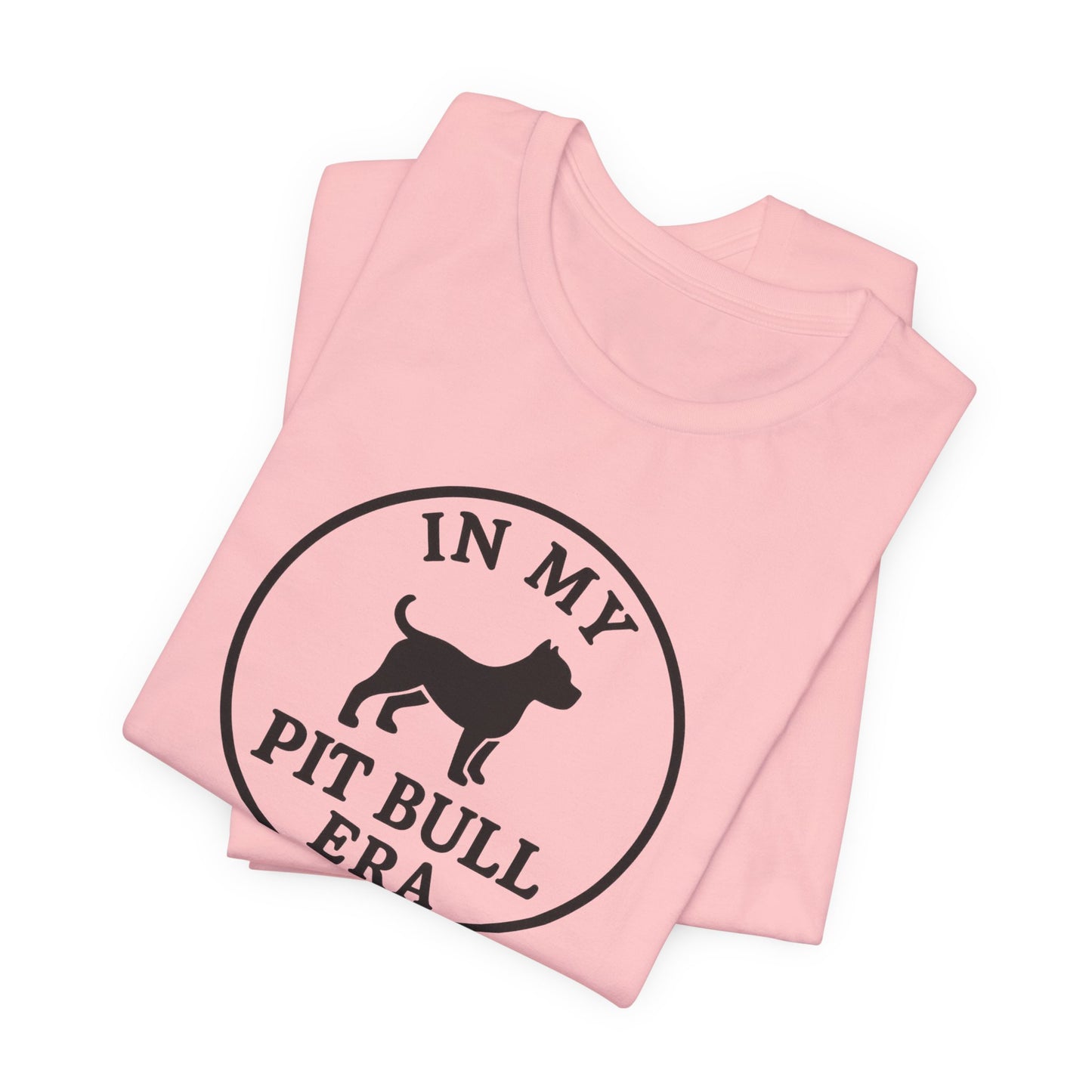 In My Pit Bull Era Tee