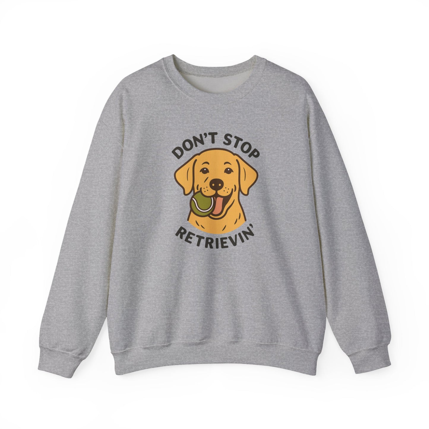 Yellow Labrador Don't Stop Retrievin' Sweatshirt