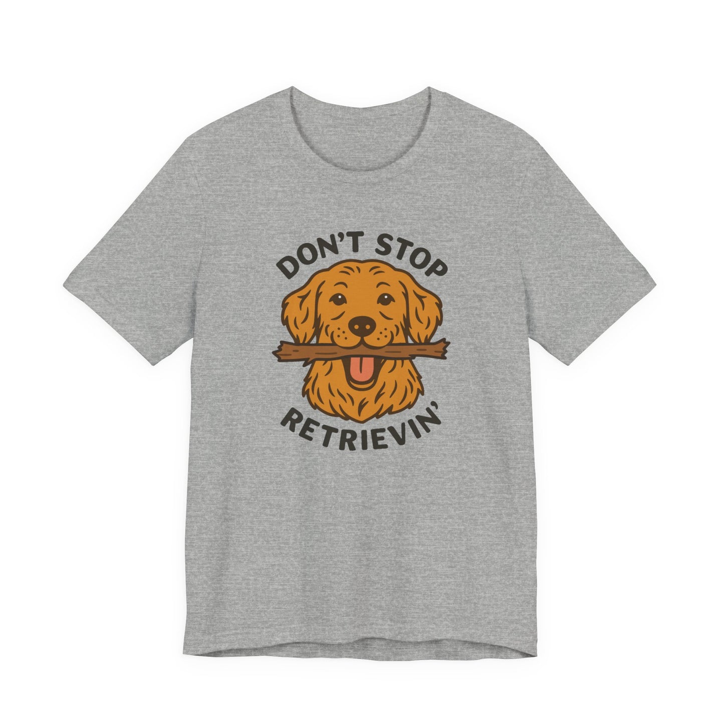Don't Stop Retrievin' Golden Retriever Tee - Stick Fetch Edition