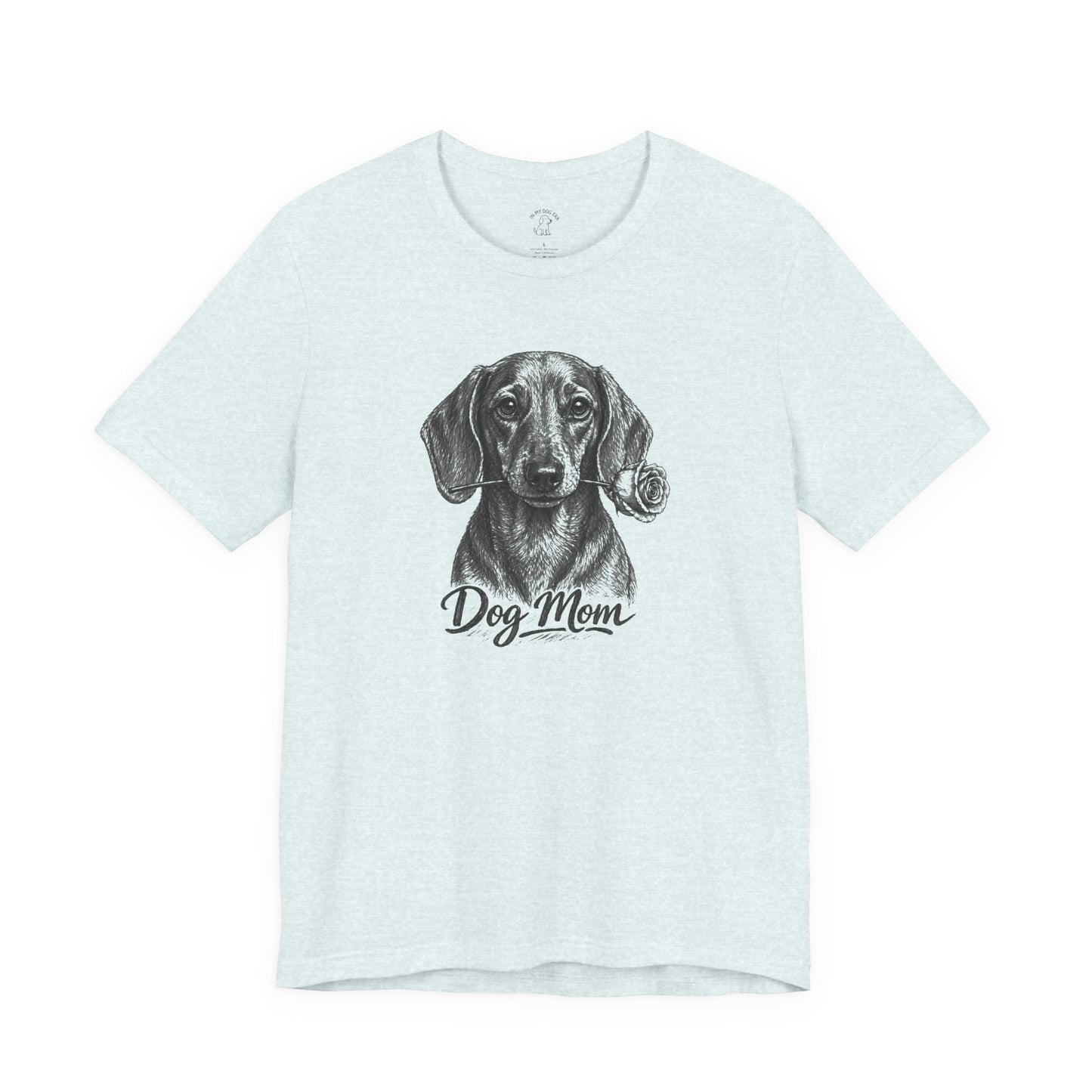 Dachshund Dog Mom T-Shirt (Rose Collection)