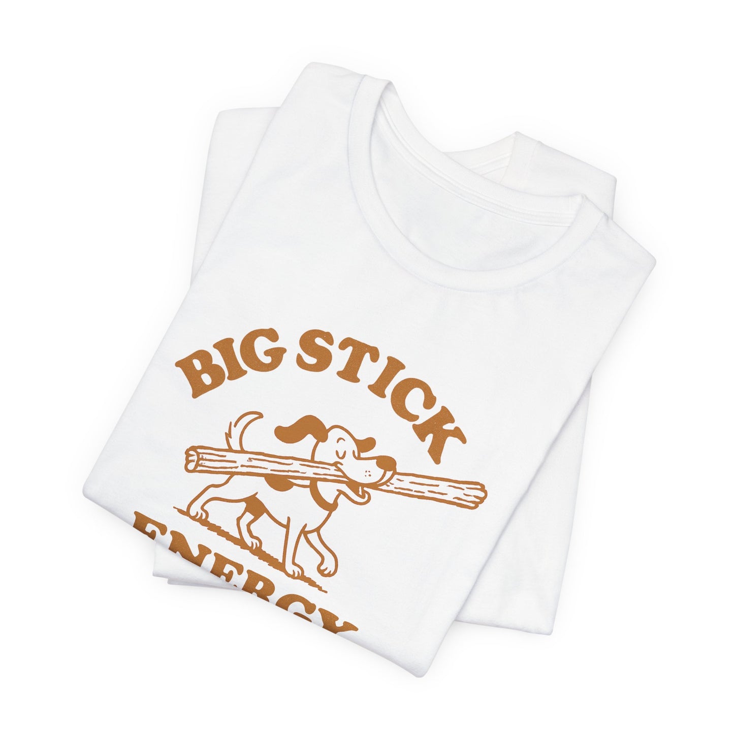 Big Stick Energy Tee