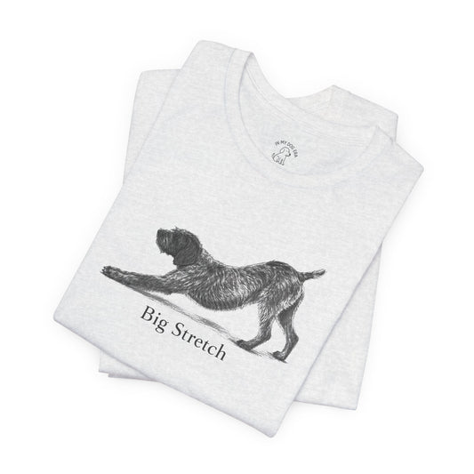 Big Stretch Wirehaired Pointing Griffon T-Shirt