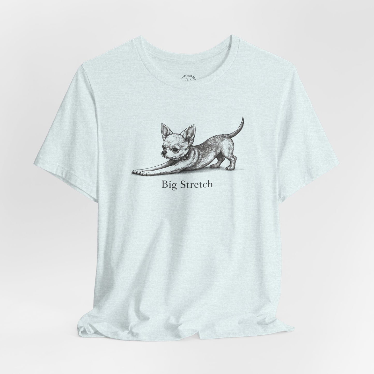 Big Stretch Chihuahua T-Shirt