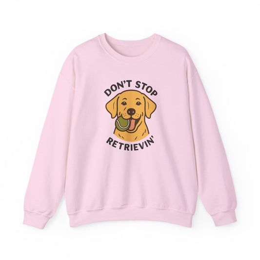 Yellow Labrador Don't Stop Retrievin' Sweatshirt