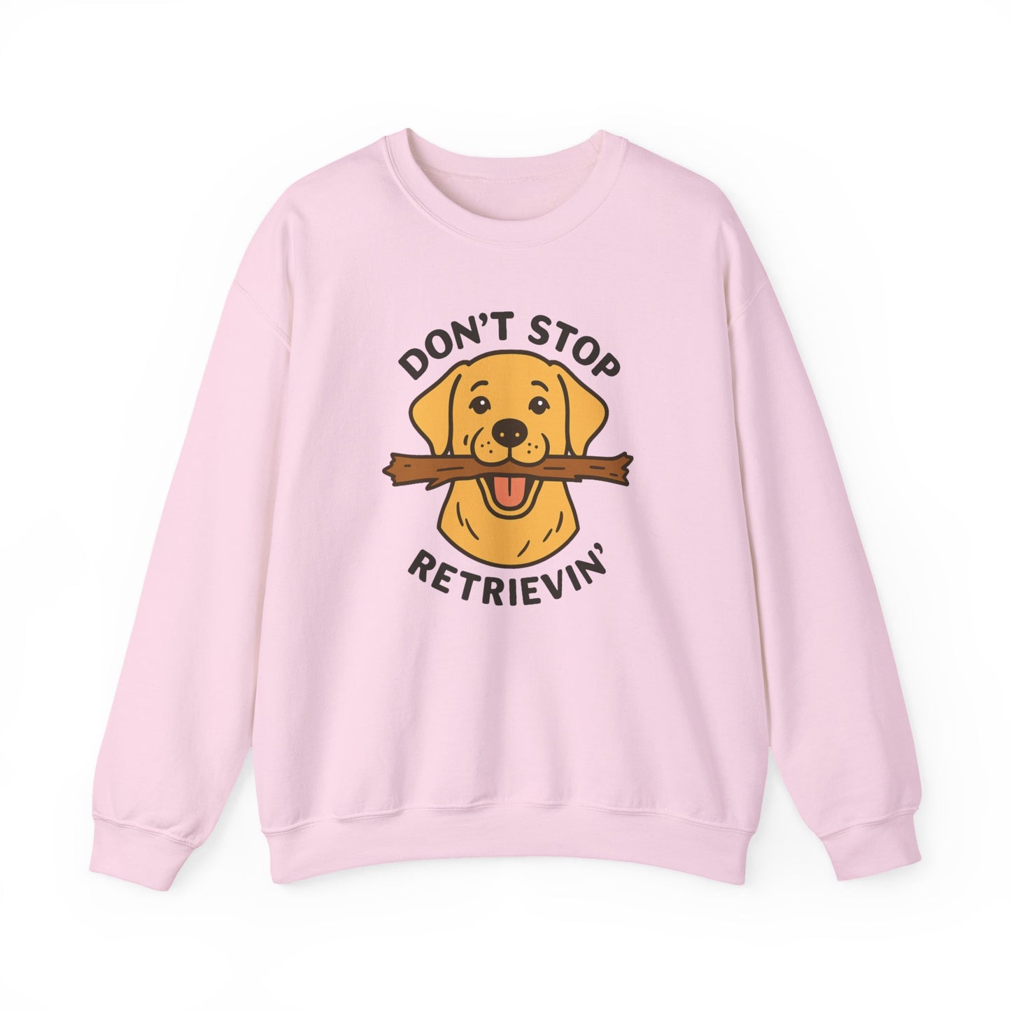 Yellow Labrador Don't Stop Retrievin' Sweatshirt - Stick Fetch Edition