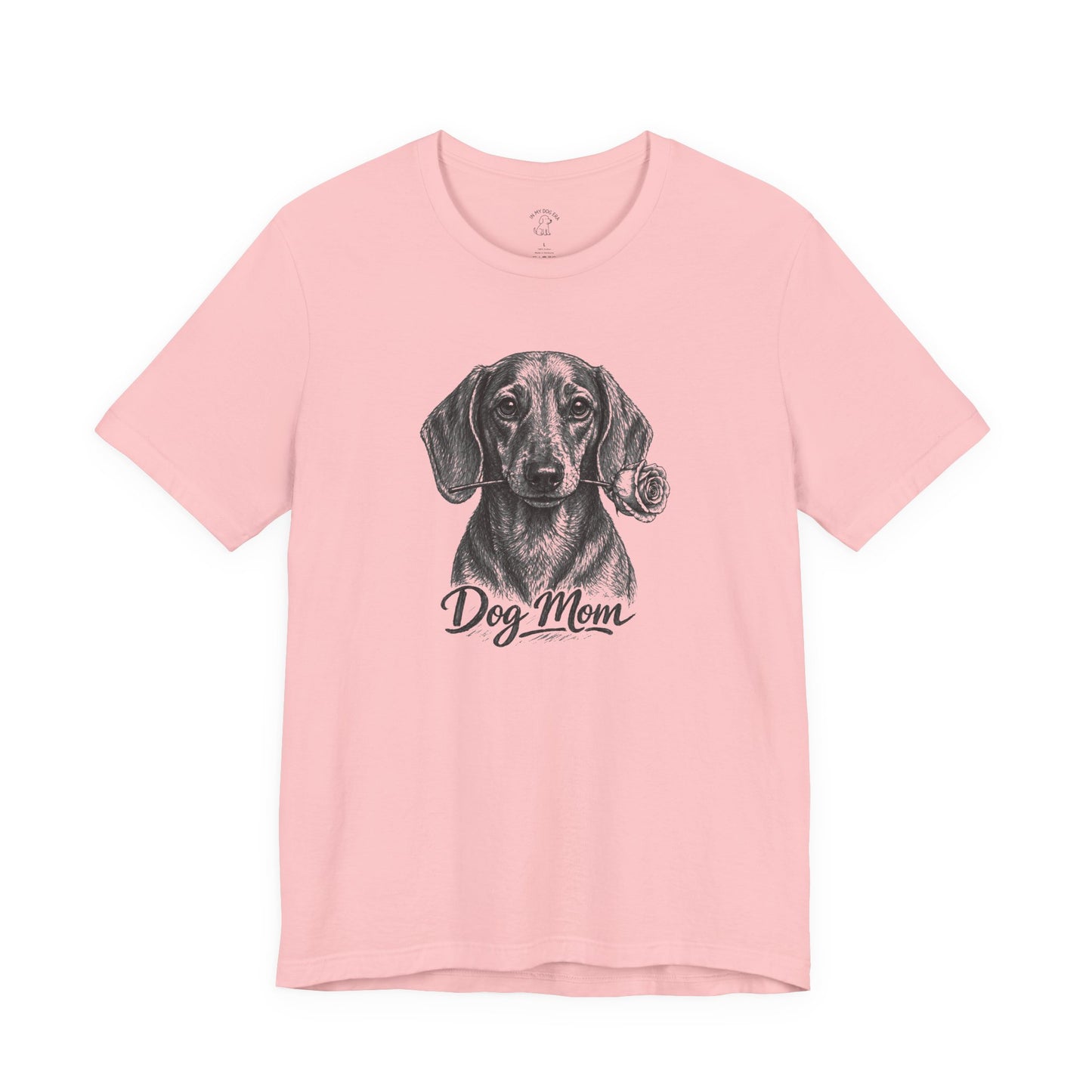Dachshund Dog Mom T-Shirt (Rose Collection)